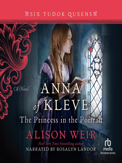 Title details for Anna of Kleve, the Princess in the Portrait by Alison Weir - Available